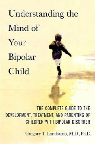 Cover of Understanding the Mind of the Bipolar Child