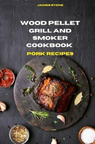 Cover of Wood Pellet Grill Pork Recipes