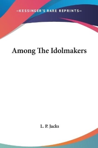 Cover of Among The Idolmakers