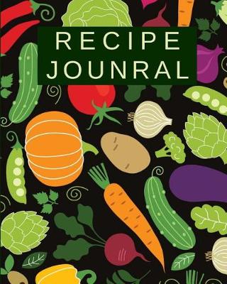 Book cover for Recipe Journal With Blank Pages to Log Your Favorite Recipes Cookbook Notebook to Record Ingredients Logbook for Kitchen