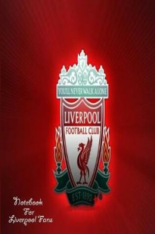 Cover of Liverpool Notebook Design Liverpool 11 For Liverpool Fans and Lovers