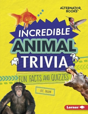 Book cover for Incredible Animal Trivia
