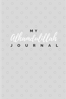 Book cover for My Alhamdulillah Journal