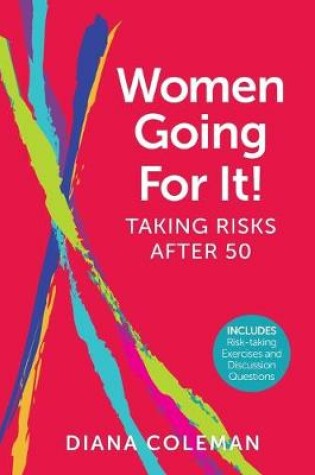 Cover of Women Going For It! Taking Risks After 50