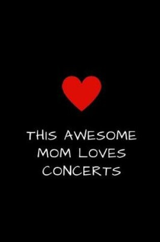 Cover of This Awesome Mom Loves Concerts