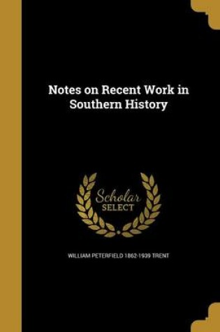Cover of Notes on Recent Work in Southern History