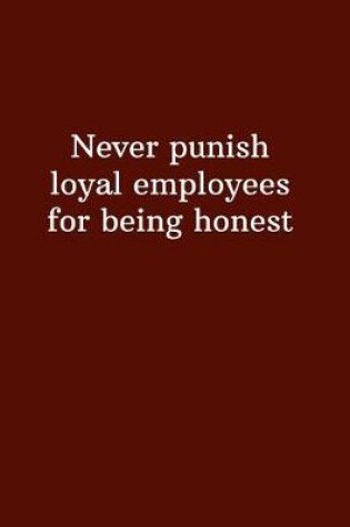 Cover of Never punish loyal employees for being honest