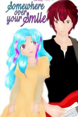 Cover of Somewhere Over Your Smile - Light Novel