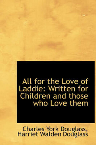 Cover of All for the Love of Laddie