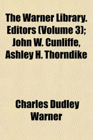 Cover of The Warner Library. Editors (Volume 3); John W. Cunliffe, Ashley H. Thorndike