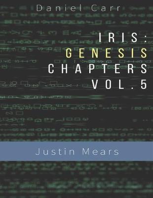 Cover of Iris Genesis Chapters - Vol. 5 - Justin Mears