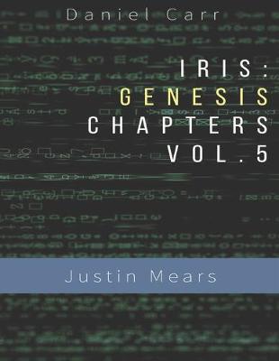 Book cover for Iris Genesis Chapters - Vol. 5 - Justin Mears