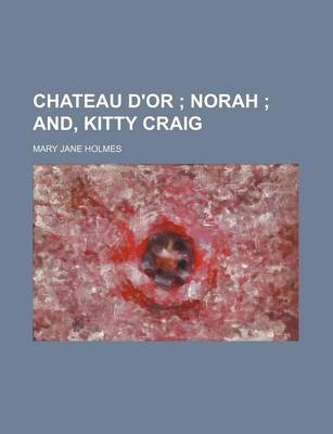 Book cover for Chateau D'Or; Norah And, Kitty Craig