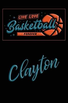 Book cover for Live Love Basketball Forever Clayton