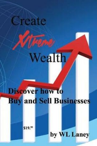 Cover of Create Xtreme Wealth