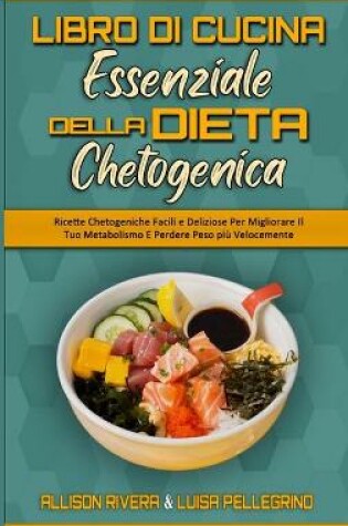 Cover of Il Libro Di Cucina Essenziale della Dieta Chetogenica