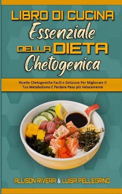 Book cover for Il Libro Di Cucina Essenziale della Dieta Chetogenica