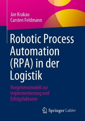 Book cover for Robotic Process Automation (RPA) in der Logistik