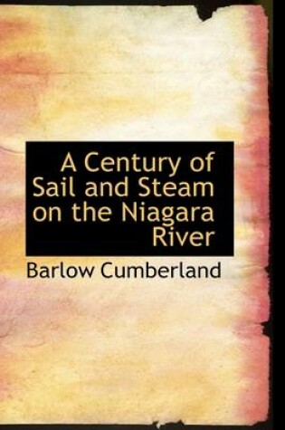 Cover of A Century of Sail and Steam on the Niagara River