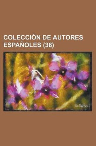 Cover of Coleccion de Autores Espanoles (38)