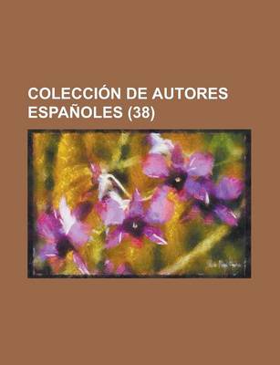 Book cover for Coleccion de Autores Espanoles (38)