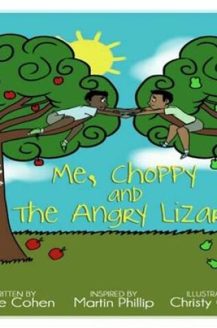 Cover of Me, Choppy, and The Angry Lizard