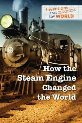 Cover of How the Steam Engine Changed the World