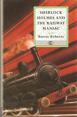 Cover of Sherlock Holmes and the Railway Maniac