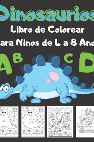 Cover of Dinosaurios Libro De Colorear Para Ni�os De 4 a 8