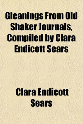 Book cover for Gleanings from Old Shaker Journals, Compiled by Clara Endicott Sears