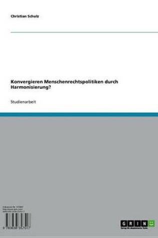 Cover of Konvergieren Menschenrechtspolitiken Durch Harmonisierung?