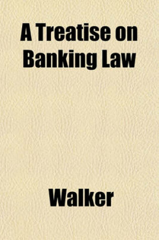 Cover of A Treatise on Banking Law