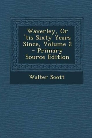 Cover of Waverley, or 'Tis Sixty Years Since, Volume 2