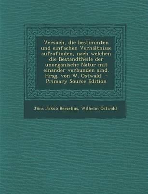 Book cover for Versuch, Die Bestimmten Und Einfachen Verhaltnisse Aufzufinden, Nach Welchen Die Bestandtheile Der Unorganische Natur Mit Einander Verbunden Sind. Hrs