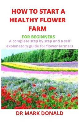 Book cover for How to Start a Healthy Flower Farm for Beginners