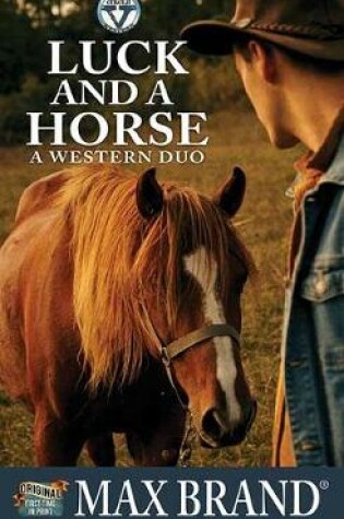 Cover of Luck and a Horse: A Western Duo