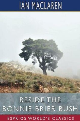 Cover of Beside the Bonnie Brier Bush (Esprios Classics)