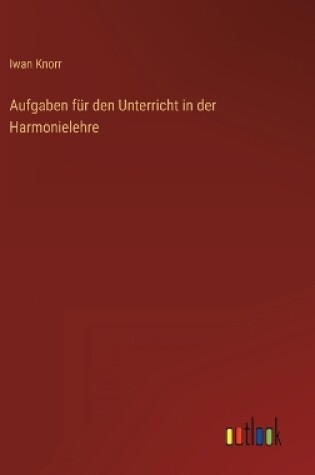 Cover of Aufgaben für den Unterricht in der Harmonielehre