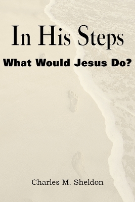 Book cover for In His Steps, What Would Jesus Do?