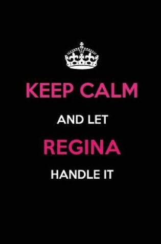 Cover of Keep Calm and Let Regina Handle It