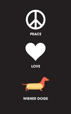 Book cover for Peace Love Weiner Dogs - Lined Journal