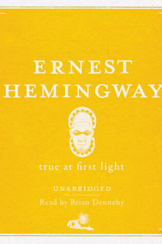 Cover of True at First Light  AUDIO