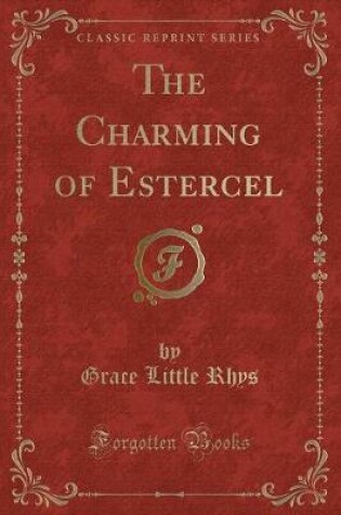 Cover of The Charming of Estercel (Classic Reprint)