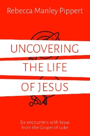 Cover of Uncovering the Life of Jesus