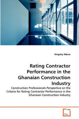 Cover of Rating Contractor Performance in the Ghanaian Construction Industry