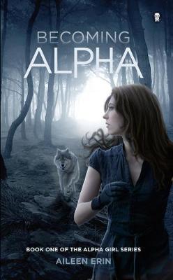 Becoming Alpha by Aileen Erin