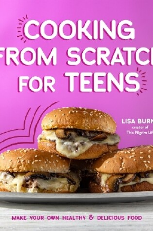 Cover of Cooking from Scratch for Teens