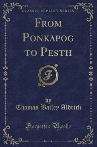 Cover of From Ponkapog to Pesth (Classic Reprint)