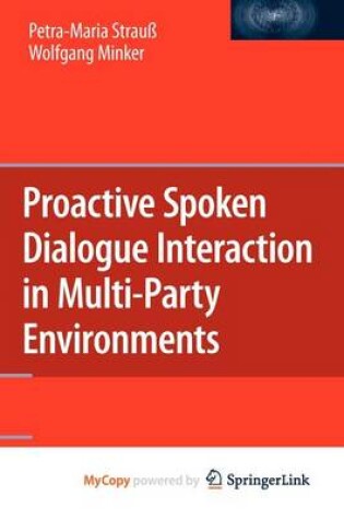 Cover of Proactive Spoken Dialogue Interaction in Multi-Party Environments