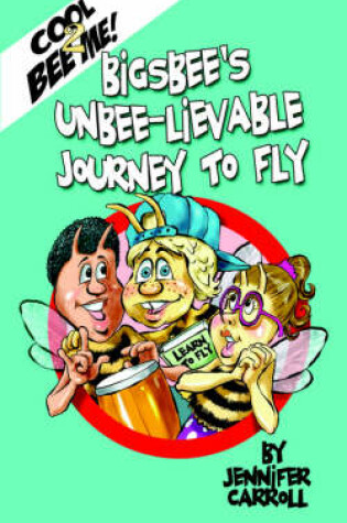 Cover of Cool 2 Bee Me! Bigsbee's Unbee-lievable Journey